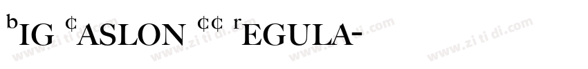 Big Caslon CC Regula字体转换 Big Caslon CC Regula字体转换